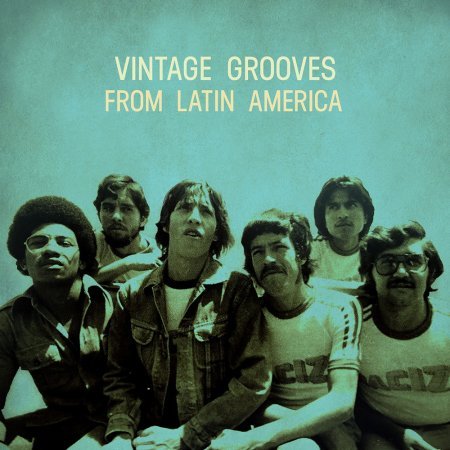 Vintage Grooves <br> from <br> Latin America