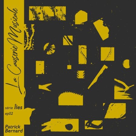 La Causerie Musicale - série Îles #02 : Patrick Bernard